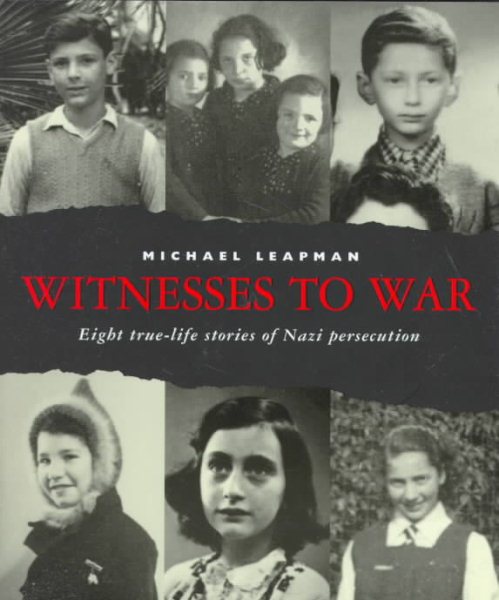 Witnesses to War: 8 True Life Stories of Nazi Persecution cover