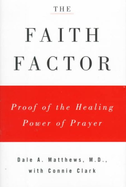 The Faith Factor: God, Medicine, and Healing cover