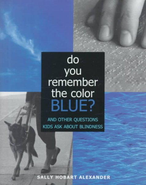 Do You Remember the Color Blue?: The Questions Children Ask About Blindness cover