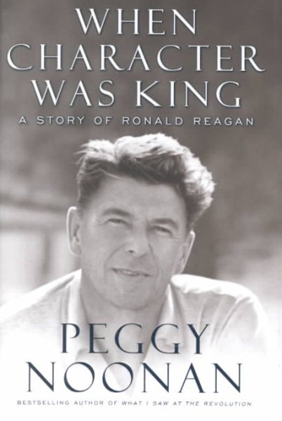 When Character Was King: A Story of Ronald Reagan cover