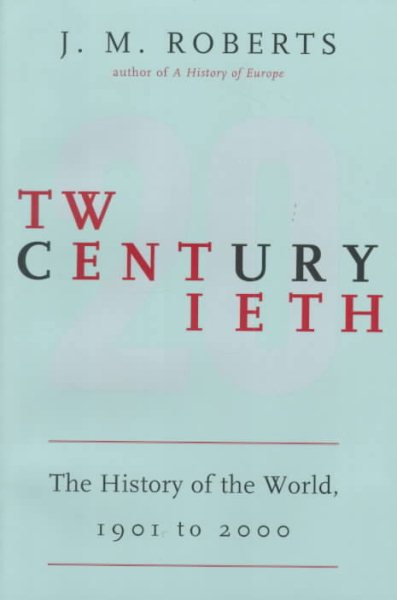 Twentieth Century: The History of the World, 1901 to 2000
