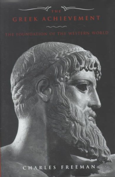 The Greek Achievement: 1550 BC to 600 AD from Mycenea to the Byzantine Empire cover