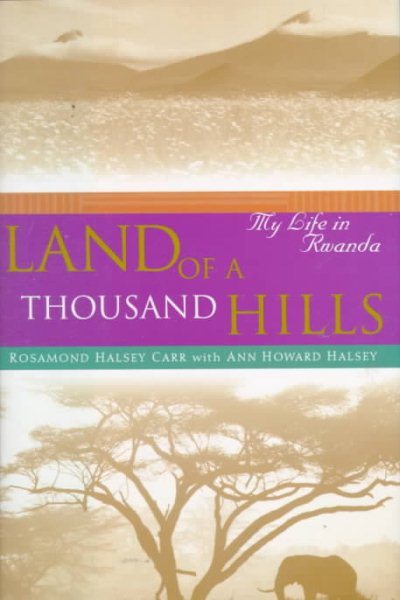 Land of a Thousand Hills: My Life in Rwanda cover