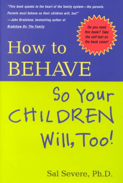 How to Behave So Your Children Will Too! cover