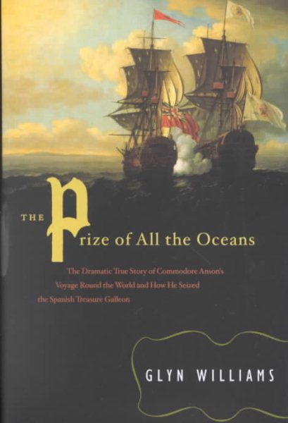 The Prize of All the Oceans: Anson's Voyage Around the World cover