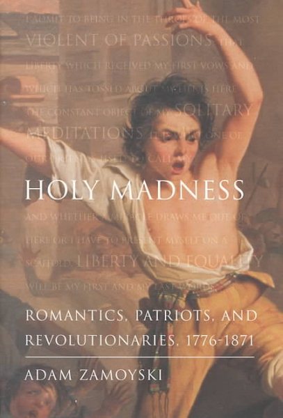 Holy Madness: Romantics, Patriots, and Revolutionaries, 1776-1871 cover