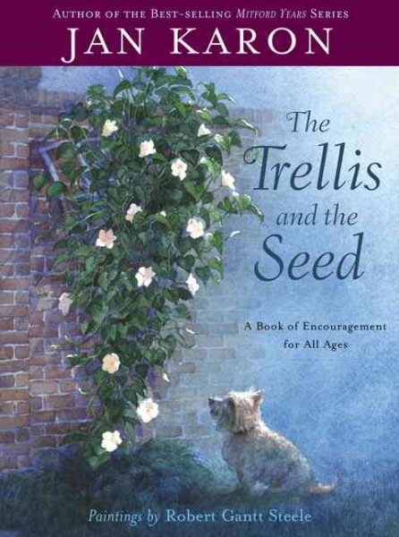The Trellis and the Seed: A Book of Encouragement for All Ages cover
