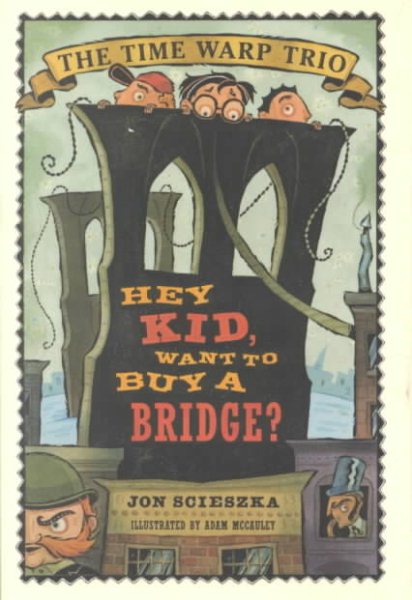 Hey Kid, Want to Buy A Bridge? cover