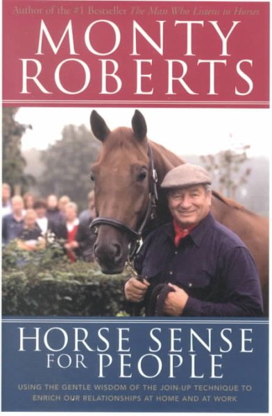 Horse Sense for People : Using the Gentle Wisdom of Join-Up to Enrich Our Relationships at Home and at Work cover