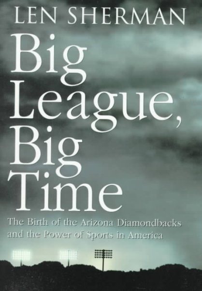 Big League, Big Time: Birth of Arizona Diamondbacks