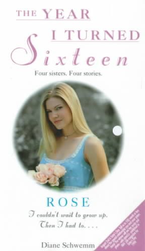 Rose (The Year I Turned Sixteen, Number 1) cover