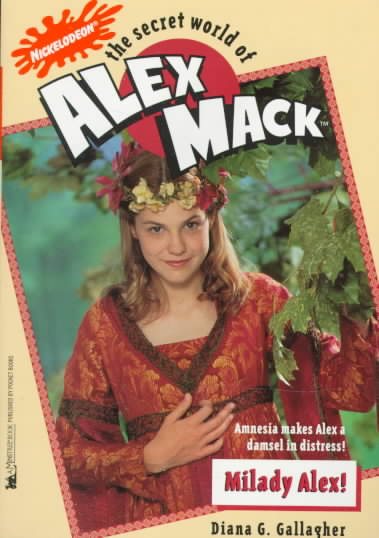 Milady Alex (The Secret World of Alex Mack, No. 15) cover