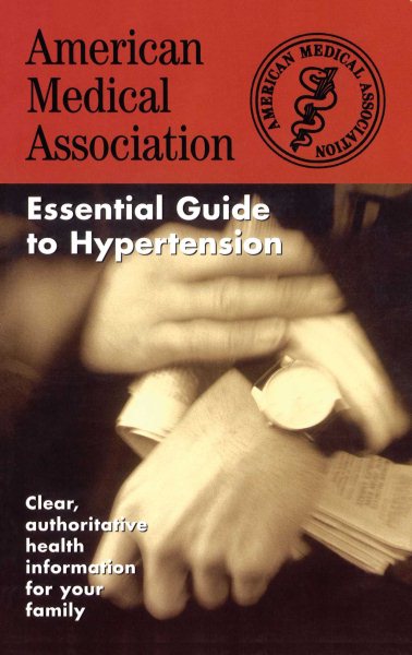 The American Medical Association Essential Guide to Hypertension cover