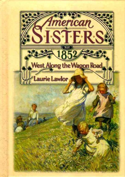 West Along the Wagon Road, 1852 (American Sisters)