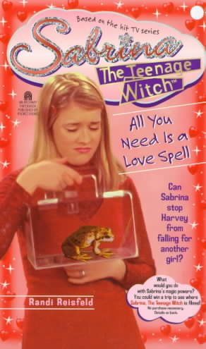 All You Need Is a Love Spell (Sabrina the Teenage Witch, 7) cover