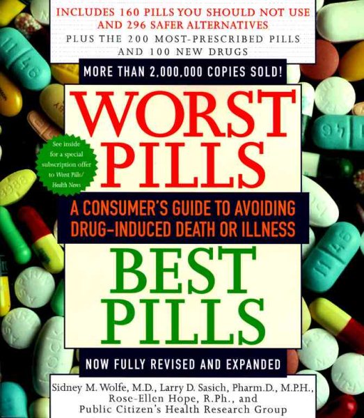 Worst Pills, Best Pills: A Consumer's Guide to Preventing Drug-Induced Death