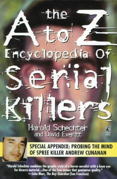 The A to Z Encyclopedia of Serial Killers (Pocket Books True Crime) cover