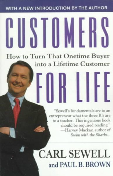 CUSTOMERS FOR LIFE: HOW TO TURN THAT ONE TIME BUYER INTO A LIFELONG CUSTOMER cover