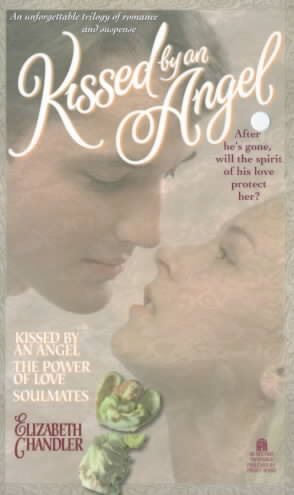 Kissed by an Angel Collector's Edition: Kissed by an Angel the Power of Love Soulmates cover