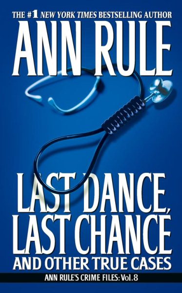 Last Dance, Last Chance (8) (Ann Rule's Crime Files) cover