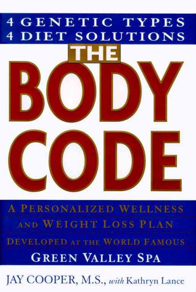 The Body Code: A Personal Wellness And Weight Loss Plan At The World Famous Green Valley Spa cover