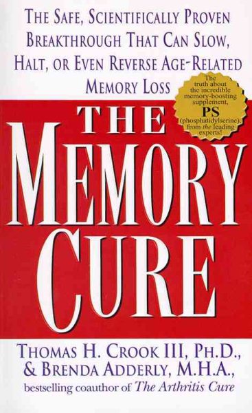 The Memory Cure: The Safe, Scientific Breakthrough that Can Slow, Halt, or Even Reverse Age-Related Memory Loss cover