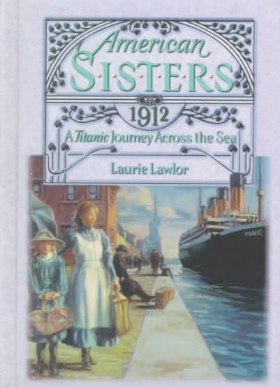 A Titanic Journey Across the Sea 1912 (American Sisters) cover