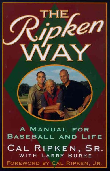 The Ripken Way: A Manual For Baseball and Life cover
