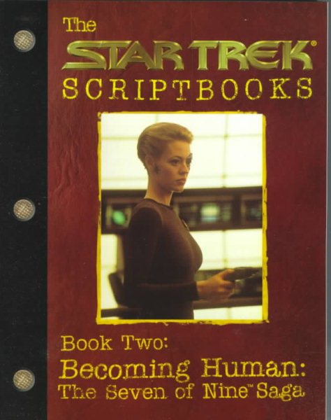 Star Trek Script Book Becoming Human: The Seven of Nine Saga : Script Book #2 cover