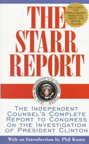 The STARR REPORT: THE INDEPENDENT COUNSEL'S COMPLETE REPORT TO CONGRESS ON THE INVESTIGATION OF PRESIDENT CLINTON cover