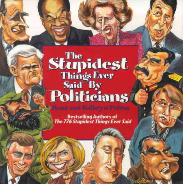 The Stupidest Things Ever Said by Politicians cover