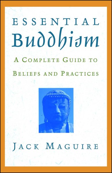 Essential Buddhism: A Complete Guide to Beliefs and Practices cover