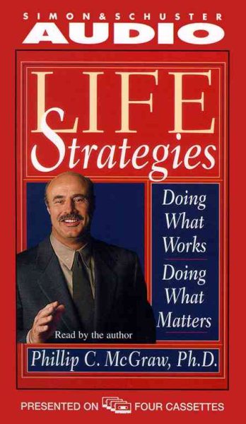 Life Strategies: Doing What Works, Doing What Matters. cover