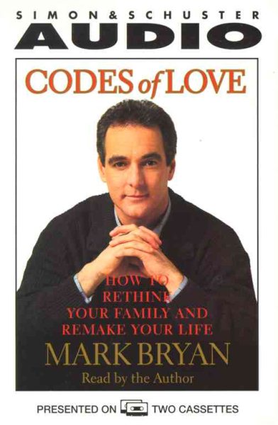 Codes of Love: Rethink Your Family, Remake Your Life cover