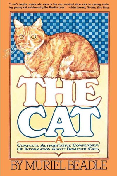 The Cat: A Complete Authoritative Compendium of Information About Domestic Cats cover