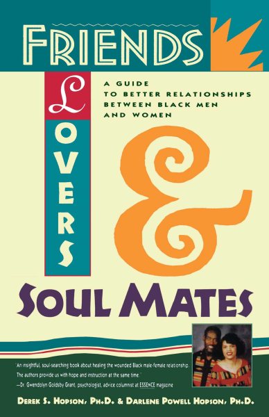 Friends, Lovers, and Soulmates: A Guide to Better Relationships Between Black Men and Women cover