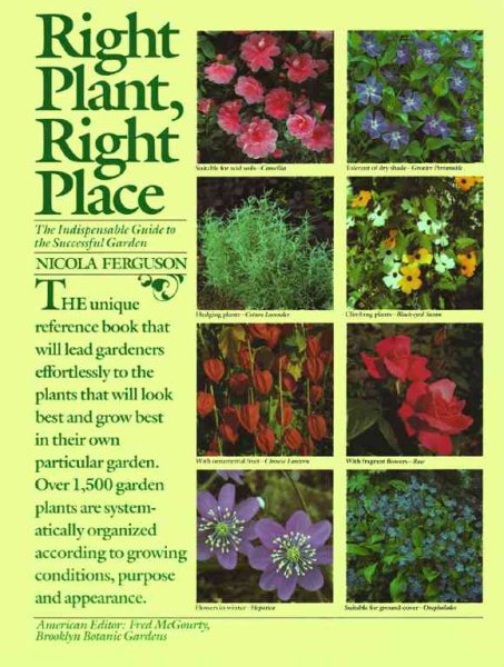 Right Plant, Right Place: The Indispensable Guide to the Successful Garden cover