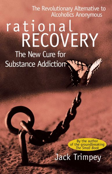 Rational Recovery: The New Cure for Substance Addiction cover