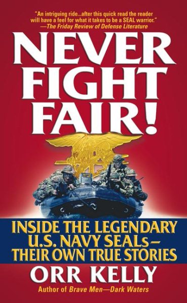 Never Fight Fair!: Inside the Legendary U.S. Navy Seals cover