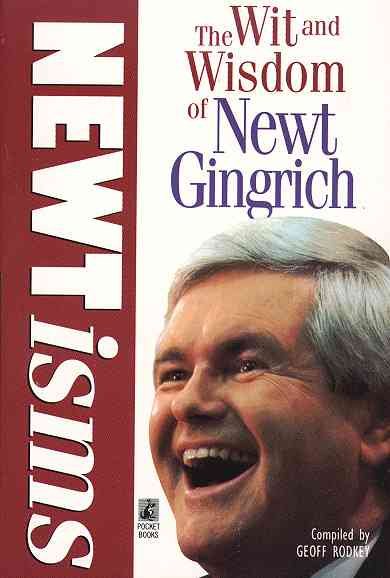 NEWTISMS: THE WIT AND WISDOM OF NEWT GINGRICH cover