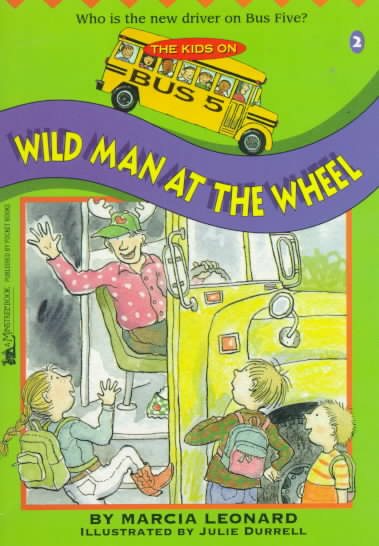 WILD MAN AT THE WHEEL: KIDS ON BUS 5 #2 (KIDS ON BUS FIVE) cover