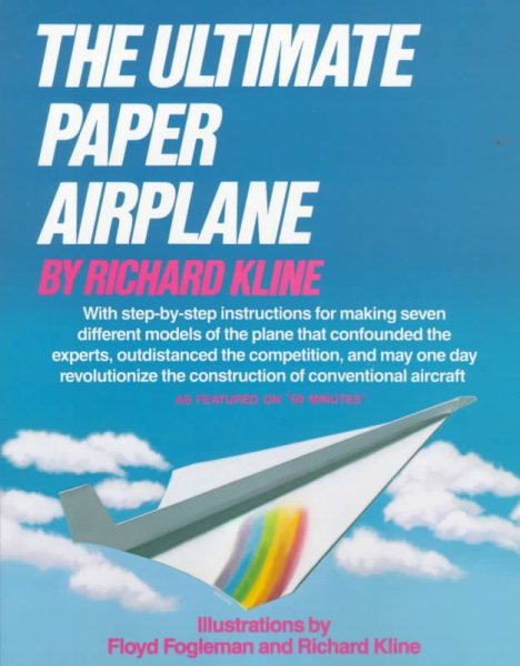 The Ultimate Paper Airplane: With Step-by Step Instructions for Seven Different Models cover