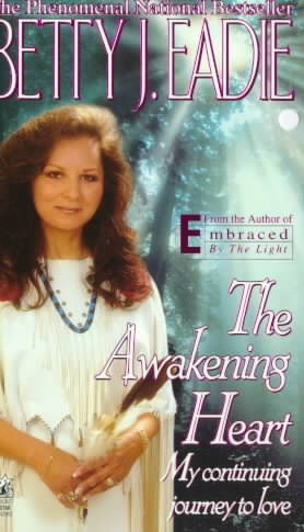 The Awakening Heart: My Continuing Journey to Love cover