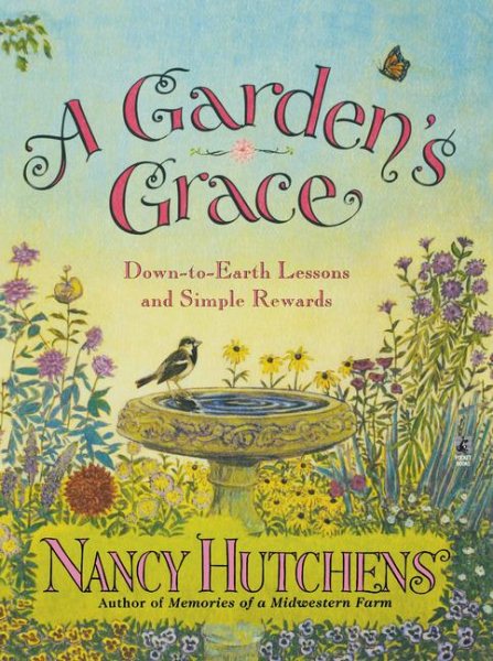 A Garden's Grace: Down-To-Earth Lessons and Simple Rewards cover