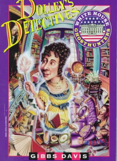 Dolley's Detectives (White House Ghosthunters #3) cover