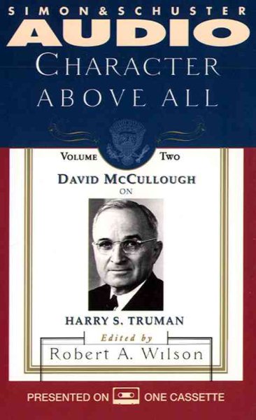 CHARACTER ABOVE ALL VOLUME 2: DAVID MCCULLOUGH ON cover