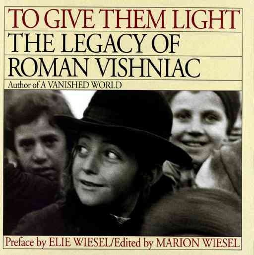 To Give Them Light: The Legacy of Roman Vishniac cover