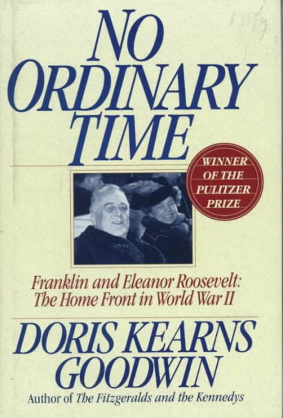 No Ordinary Time: Franklin and Eleanor Roosevelt: The Home Front in World War II cover