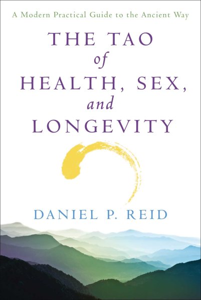 The Tao of Health, Sex, and Longevity: A Modern Practical Guide to the Ancient Way cover