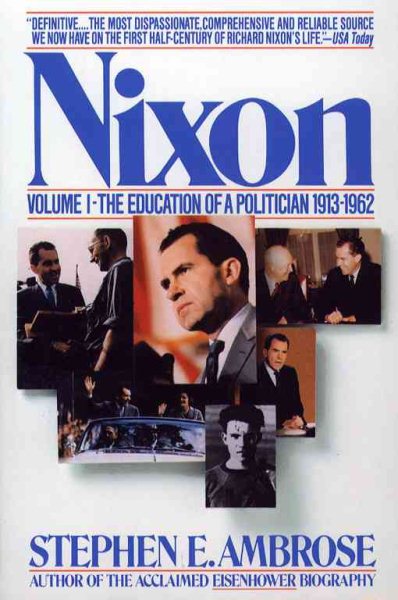 Nixon, Vol. 1: The Education of a Politician 1913-1962 cover
